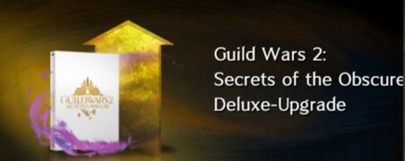 Guild Wars 2 Secrets of the Obscure - Deluxe-Upgrade Werbung.jpg